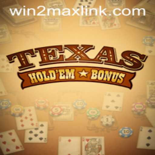 Ultimate Guide to Texas Holdem Bonus: Rules, Strategy, and Win2Max Tips